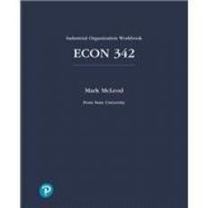 ECON 342: Industrial Organization Workbook for Penn State University 1st