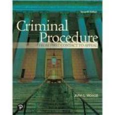 Criminal Procedure : From First Contact to Appeal