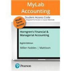 Horngren's Financial & Managerial Accounting -- MyLab Accounting with Pearson eText Access Code 8th