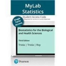 Biostatistics for the Biological and Health Sciences -- MyLab Statistics with Pearson eText Access Code 3rd