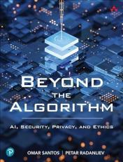 Beyond the Algorithm : AI, Security, Privacy, and Ethics 