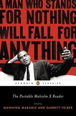 The Portable Malcolm X Reader : A Man Who Stands for Nothing Will Fall for Anything 
