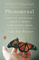 Phenomenal : A Hesitant Adventurer's Search for Wonder in the Natural World 