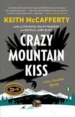 Crazy Mountain Kiss : A Novel 