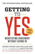 Getting to Yes : Negotiating Agreement Without Giving In 3rd