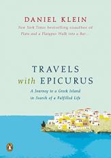 Travels with Epicurus : A Journey to a Greek Island in Search of a Fulfilled Life 