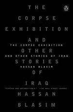 The Corpse Exhibition : And Other Stories of Iraq 