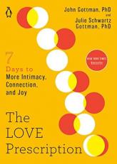 The Love Prescription : Seven Days to More Intimacy, Connection, and Joy