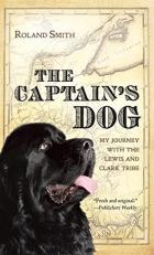 The Captain's Dog : My Journey with the Lewis and Clark Tribe 