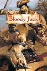 Bloody Jack : Being an Account of the Curious Adventures of Mary 'Jacky' Faber, Ship's Boy 2nd