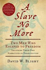 A Slave No More : Two Men Who Escaped to Freedom, Including Their Own Narratives of Emancipation