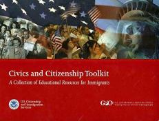 The Civics and Citizenship Toolkit: A Collection of Educational Resources for Immigrants 2010 : A Collection of Educational Resources for Immigrants 