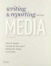 WRITING AND REPORTING FOR THE MEDIA 12TH EDITION AND WORKBOOK with Workbook