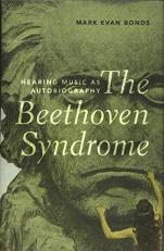 The Beethoven Syndrome : Hearing Music As Autobiography 