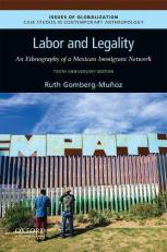 Labor and Legality : An Ethnography of a Mexican Immigrant Network, 10th Anniversary Edition