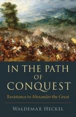 In the Path of Conquest : Resistance to Alexander the Great 