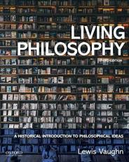 Living Philosophy : A Historical Introduction to Philosophical Ideas 3rd