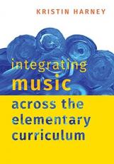 Integrating Music Across the Elementary Curriculum 