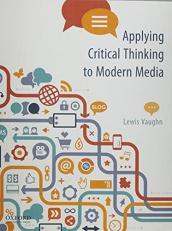 Applying Critical Thinking to Modern Media : Effective Reasoning about Claims in the New Media Landscape 