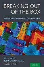 Breaking Out of the Box : Adventure-Based Field Instruction 4th