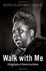 Walk with Me : A Biography of Fannie Lou Hamer 