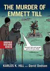 The Murder of Emmett Till : A Graphic History 