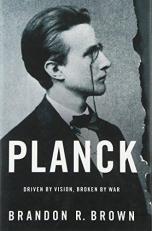 Planck : Driven by Vision, Broken by War 