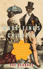 Madeleine's Children : Family, Freedom, Secrets, and Lies in France's Indian Ocean Colonies 
