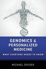 Genomics and Personalized Medicine : What Everyone Needs to Know® 