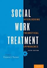 Social Work Treatment : Interlocking Theoretical Approaches 6th