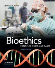 Bioethics : Principles, Issues, and Cases 3rd
