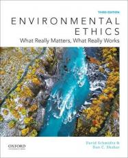 Environmental Ethics : What Really Matters, What Really Works 3rd