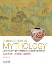 Introduction to Mythology : Contemporary Approaches to Classical and World Myths 4th
