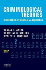 Criminological Theories : Introduction, Evaluation, and Application 7th