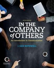 In the Company of Others : An Introduction to Communication 5th
