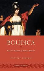 Boudica : Warrior Woman of Roman Britain 