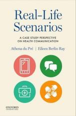 Real-Life Scenarios : A Case Study Perspective on Health Communication 