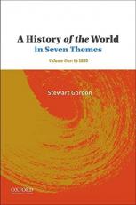 A History of the World in Seven Themes : Volume One: To 1600