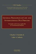 General Principles of Law and International Due Process : Principles and Norms Applicable in Transnational Disputes 