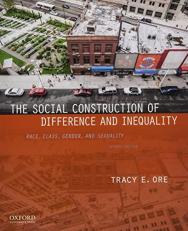The Social Construction of Difference and Inequality : Race, Class, Gender, and Sexuality 7th