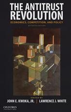 The Antitrust Revolution : Economics, Competition, and Policy 7th