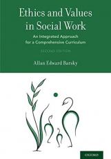Ethics and Values in Social Work : An Integrated Approach for a Comprehensive Curriculum 2nd