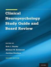 Clinical Neuropsychology Study Guide and Board Review 2nd