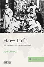 Heavy Traffic : The Global Drug Trade in Historical Perspective 
