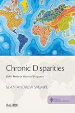 Chronic Disparities : Public Health in Historical Perspective 