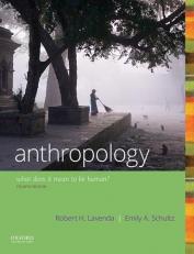 Anthropology : What Does It Mean to Be Human? 4th