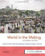 World in the Making : A Global History, Volume Two: Since 1300