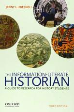 The Information-Literate Historian : A Guide to Research for History Students 3rd