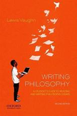 Writing Philosophy : A Student's Guide to Reading and Writing Philosophy Essays 2nd