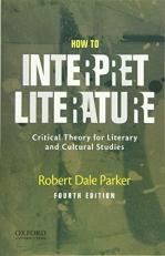 How to Interpret Literature : Critical Theory for Literary and Cultural Studies 4th